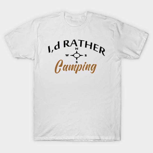 I,d Rather Camping T-Shirt by Shop Ovov